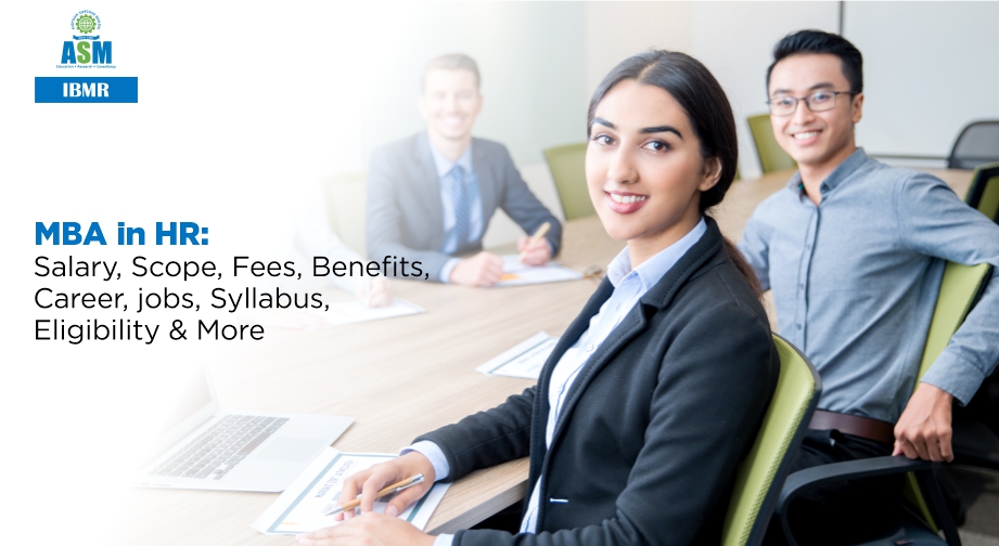 MBA In HR Salary Scope Fees Benefits Career More ASM IBMR